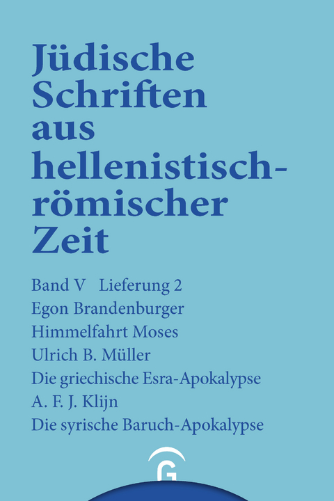 Himmelfahrt Moses. Die griechische Esra-Apokalypse. Die syrische Baruch-Apokalypse -  Egon Brandenburger,  Ulrich B. Müller,  A.F.J. Klijn