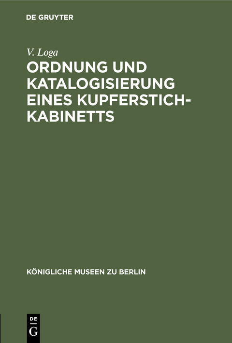 Ordnung und Katalogisierung eines Kupferstich-Kabinetts -  V. Loga