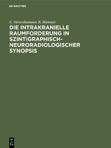 Die intrakranielle Raumforderung in szintigraphisch-neuroradiologischer Synopsis - E. Deisenhammer, B. Hammer