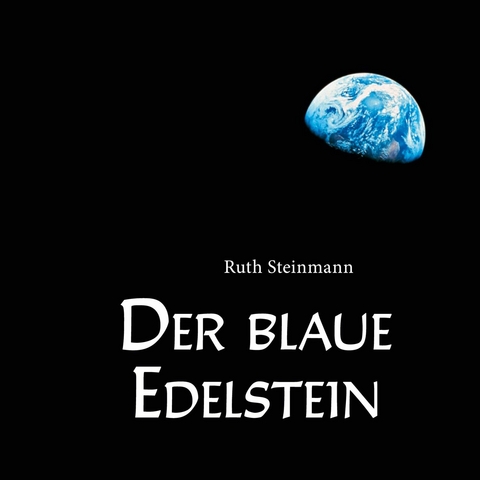 Der blaue Edelstein -  Ruth Steinmann