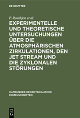 Experimentelle und theoretische Untersuchungen über die atmosphärischen Zirkulationen, den jet stream und die zyklonalen Störungen - P. Raethjen, M. Dunst, K. Knolle, G. Fischer