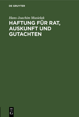 Haftung für Rat, Auskunft und Gutachten - Hans-Joachim Musielak