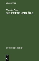 Die Fette und Öle - Theodor Klug