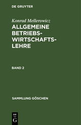 Konrad Mellerowicz: Allgemeine Betriebswirtschaftslehre. Band 2 - Konrad Mellerowicz