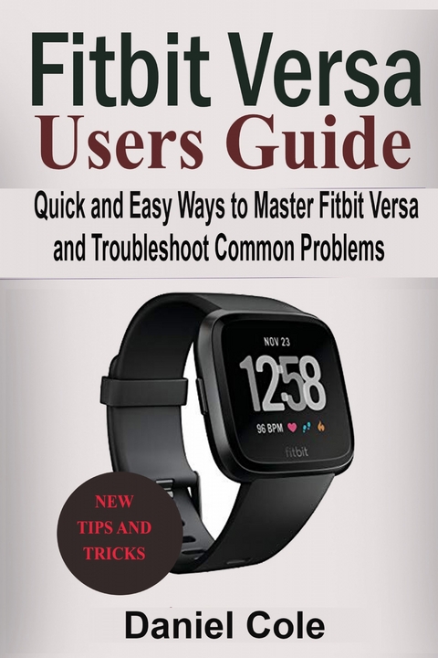 Fitbit Versa Users Guide -  Daniel Cole