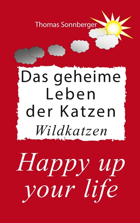 Das geheime Leben der Katzen, Wildkatzen -  Thomas Sonnberger