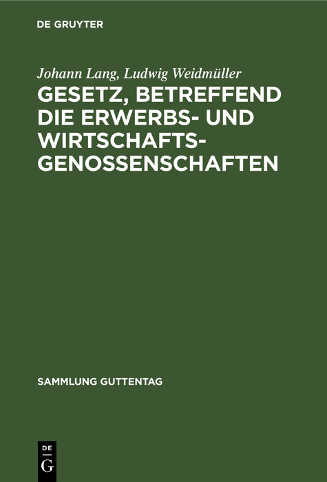 Gesetz, betreffend die Erwerbs- und Wirtschaftsgenossenschaften - Johann Lang, Ludwig Weidmüller