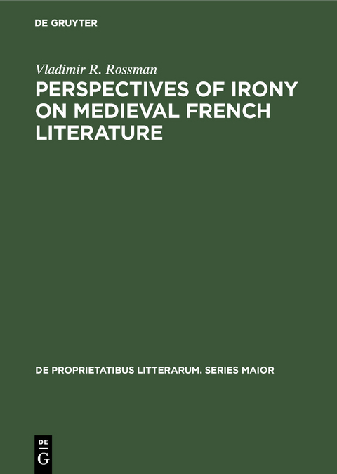 Perspectives of Irony on Medieval French Literature - Vladimir R. Rossman