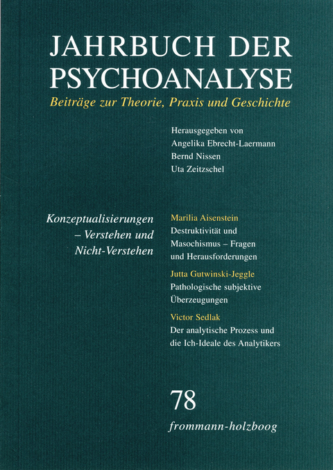 Jahrbuch der Psychoanalyse / Band 78: Konzeptualisierungen - Verstehen und Nicht-Verstehen - 