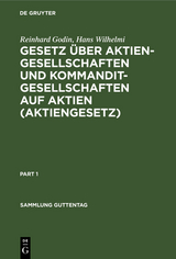 Gesetz über Aktiengesellschaften und Kommanditgesellschaften auf Aktien (Aktiengesetz) - Reinhard Godin, Hans Wilhelmi