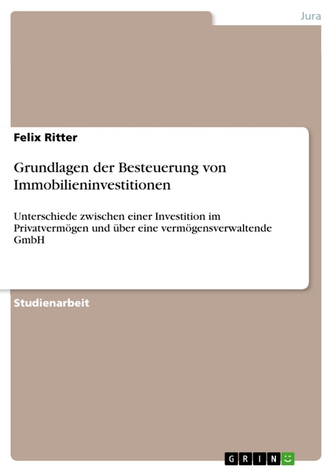 Grundlagen der Besteuerung von Immobilieninvestitionen - Felix Ritter