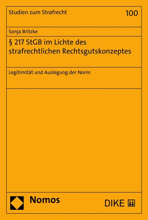 § 217 StGB im Lichte des strafrechtlichen Rechtsgutskonzeptes - Sonja Britzke