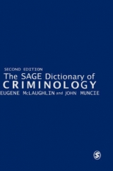 The SAGE Dictionary of Criminology - McLaughlin, Eugene; Muncie, John