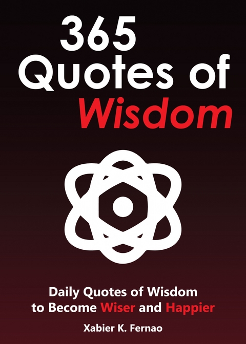 365 Quotes of Wisdom -  Xabier K. Fernao