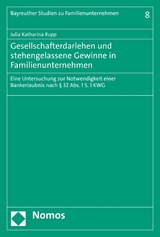 Gesellschafterdarlehen und stehengelassene Gewinne in Familienunternehmen - Julia Katharina Rupp