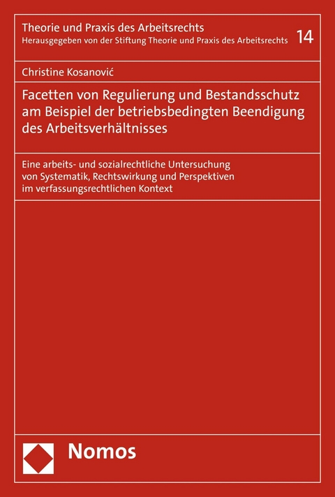 Regulierung und Bestandsschutz bei betriebsbedingter Beendigung des Arbeitsverhältnisses - Christine Kosanovic'