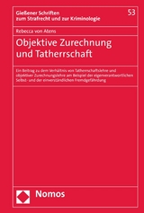 Objektive Zurechnung und Tatherrschaft - Rebecca von Atens