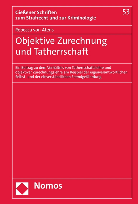 Objektive Zurechnung und Tatherrschaft - Rebecca von Atens