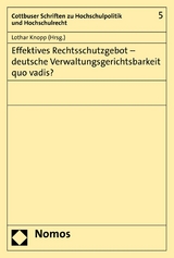 Effektives Rechtsschutzgebot - deutsche Verwaltungsgerichtsbarkeit quo vadis? - 