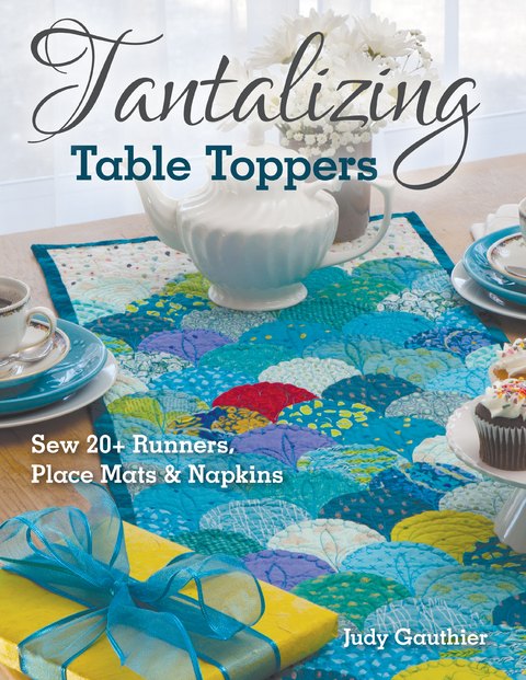 Tantalizing Table Toppers -  Judy Gauthier