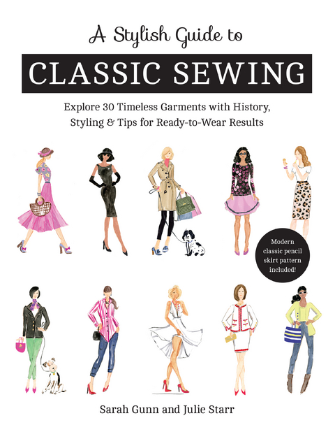 Stylish Guide to Classic Sewing -  Sarah Gunn,  Julie Starr