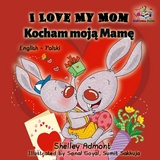 I Love My Mom Kocham moją Mamę - Shelley Admont