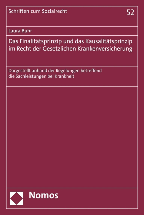 Das Finalitätsprinzip und das Kausalitätsprinzip im Recht der Gesetzlichen Krankenversicherung - Laura Buhr