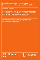 Staatliches Regulierungsinteresse im Investitionsschutzrecht - Alexandra Schuppli