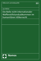 Die Rolle nicht-internationaler Waffenstillstandsabkommen im humanitären Völkerrecht - Lars Müller