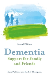 Dementia - Support for Family and Friends, Second Edition -  Dave Pulsford,  Rachel Thompson