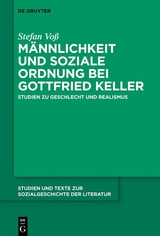 Männlichkeit und soziale Ordnung bei Gottfried Keller - Stefan Voß