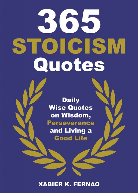 365 Stoicism Quotes -  Xabier K. Fernao