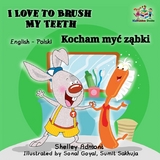 I Love to Brush My Teeth Kocham myć ząbki - Shelley Admont