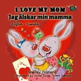 I Love My Mom Jag älskar min mamma - Shelley Admont