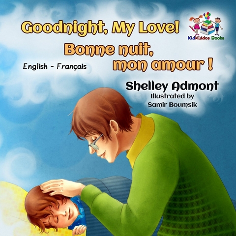 Goodnight, My Love! Bonne nuit, mon amour ! - Shelley Admont