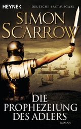 Die Prophezeiung des Adlers - Simon Scarrow