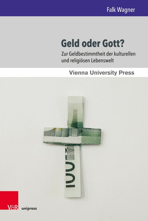 Geld oder Gott? -  Falk Wagner