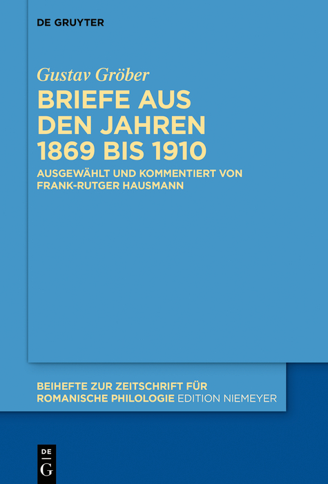 Briefe aus den Jahren 1869 bis 1910 - Gustav Gröber