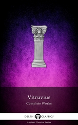 Delphi Complete Works of Vitruvius (Illustrated) -  Vitruvius