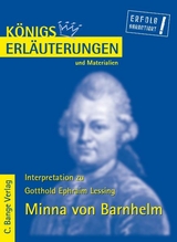 Minna von Barnhelm von Gotthold Ephraim Lessing. Textanalyse und Interpretation. - Gotthold E Lessing