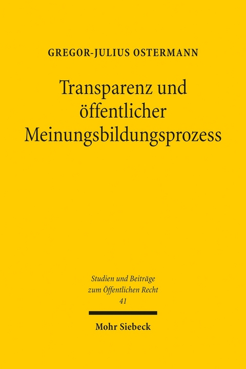 Transparenz und öffentlicher Meinungsbildungsprozess -  Gregor-Julius Ostermann