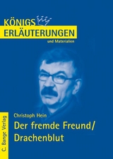 Der fremde Freund / Drachenblut von Christoph Hein. Textanalyse und Interpretation. - Christoph Hein