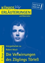 Die Verwirrungen des Zöglings Törleß von Robert Musil. Textanalyse und Interpretation. - Robert Musil