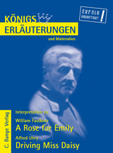 A Rose for Emily von William Faulkner und Driving Miss Daisy von Alfred Uhry. Textanalyse und Interpretation. - William Faulkner, Alfred Uhry