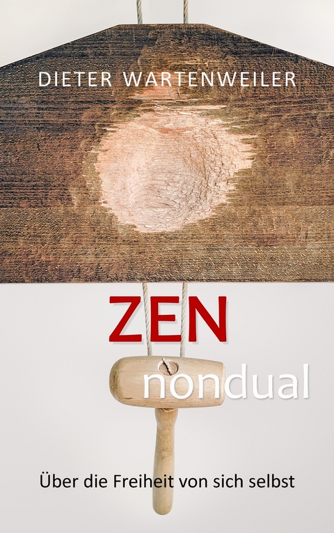 Zen nondual -  Dieter Wartenweiler