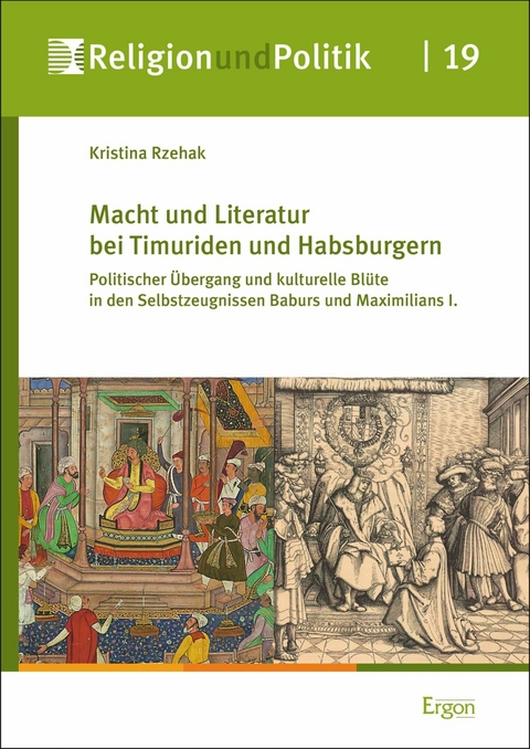 Macht und Literatur bei Timuriden und Habsburgern - Kristina Rzehak