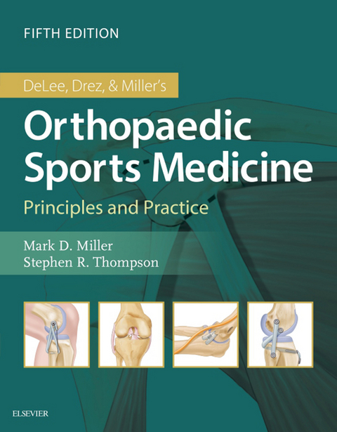 DeLee & Drez's Orthopaedic Sports Medicine E-Book -  Mark D. Miller,  Stephen R. Thompson