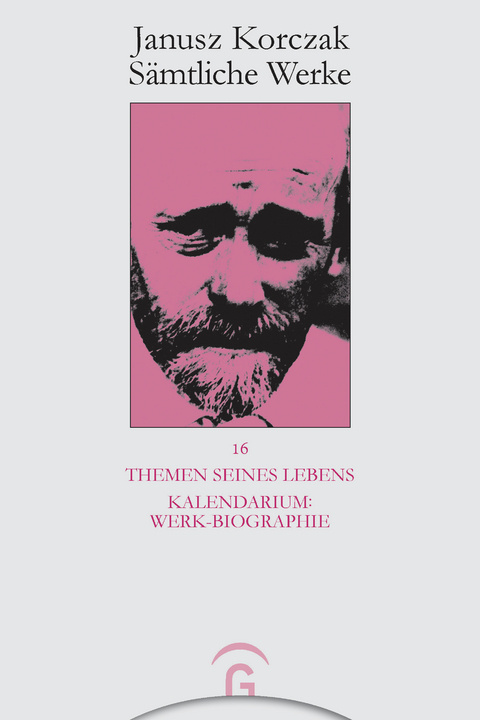 Themen seines Lebens. Kalendarium: Werk-Biographie - -  Janusz Korczak