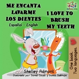 Me encanta lavarme los dientes  I Love to Brush My Teeth - Shelley Admont