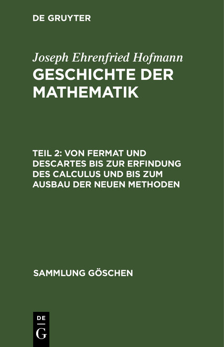 Von Fermat und Descartes bis zur Erfindung des Calculus und bis zum Ausbau der neuen Methoden -  Joseph Ehrenfried Hofmann